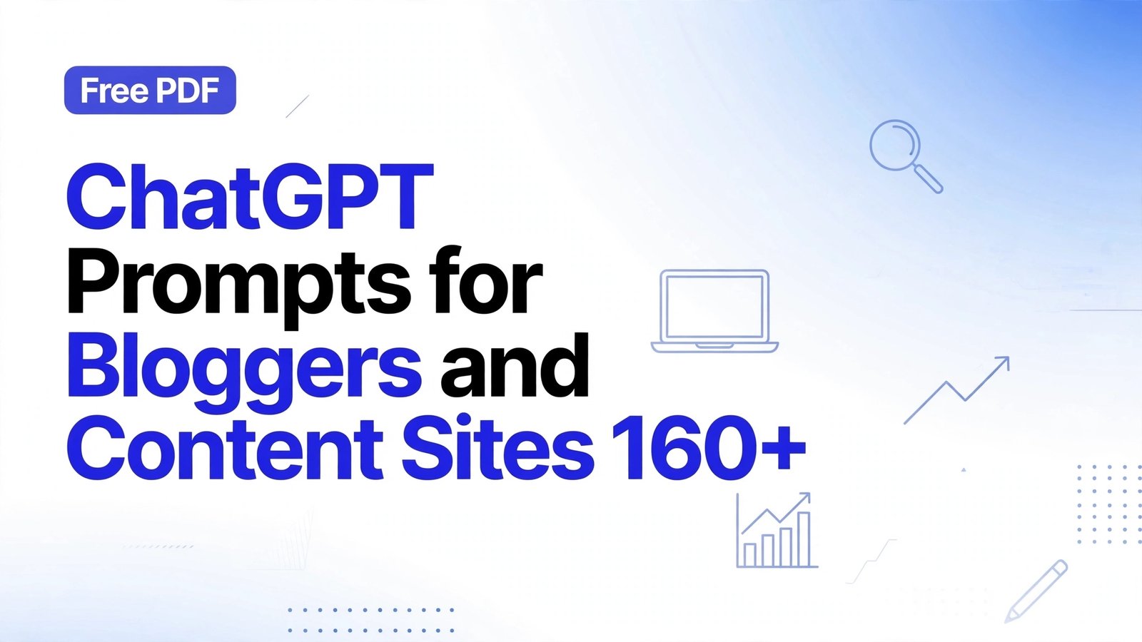 ChatGPT Prompts for Bloggers and Content Sites