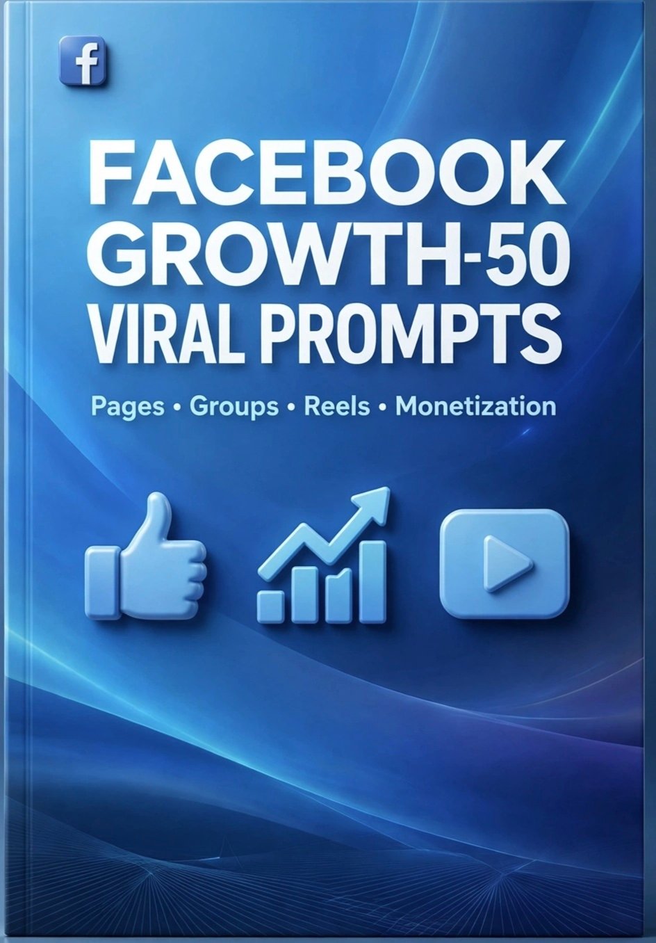 Facebook Growth & Monetization - 50 Viral Prompts Bundle 2026